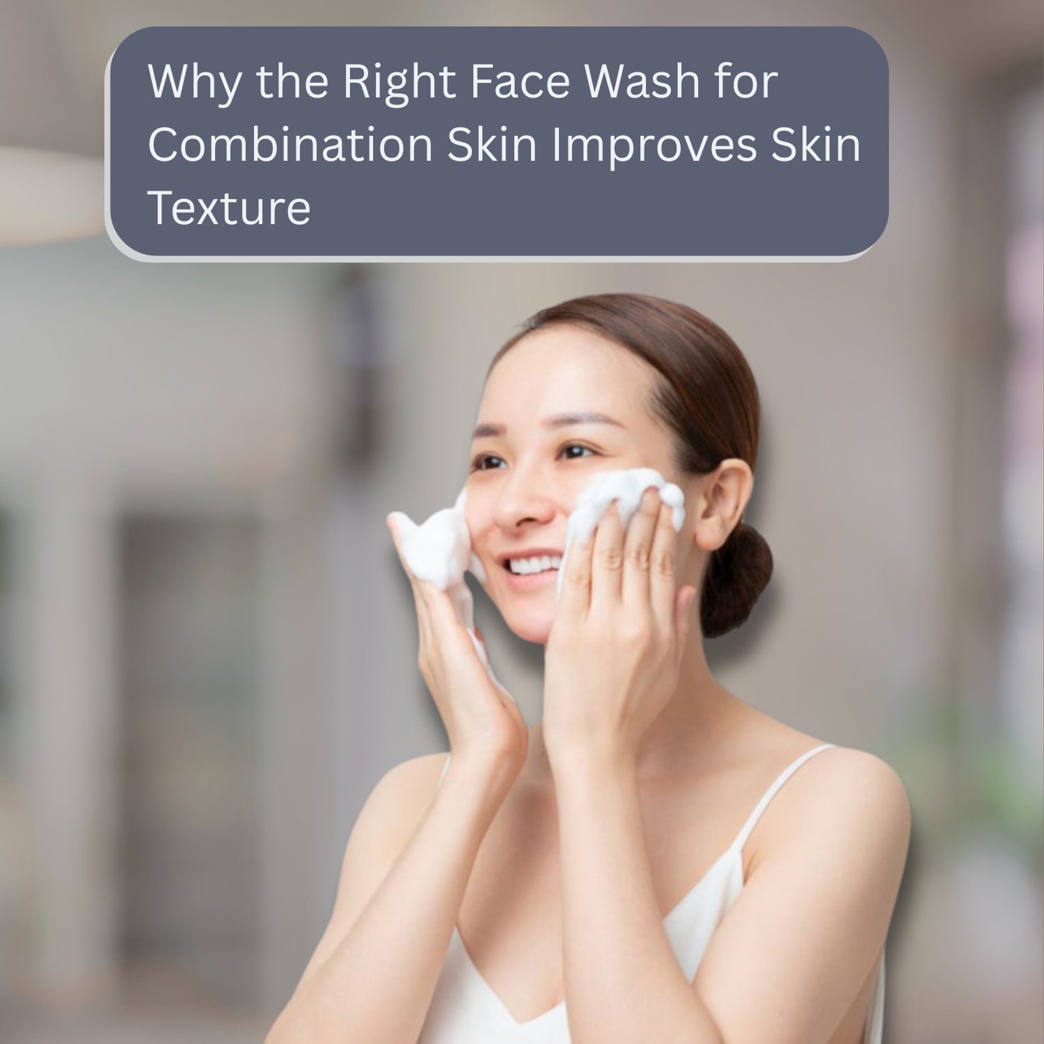 Face Wash for Combination Skin