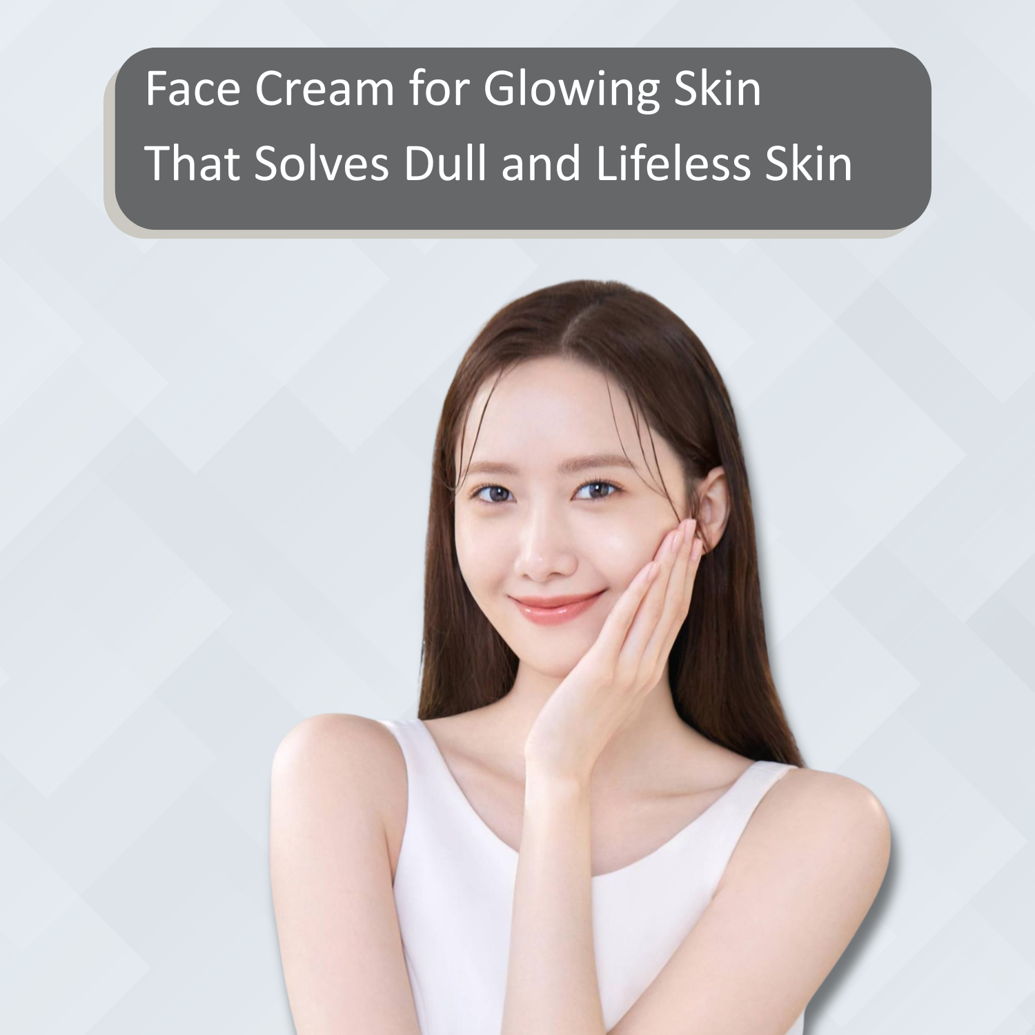 Face Cream for Glowing Skin