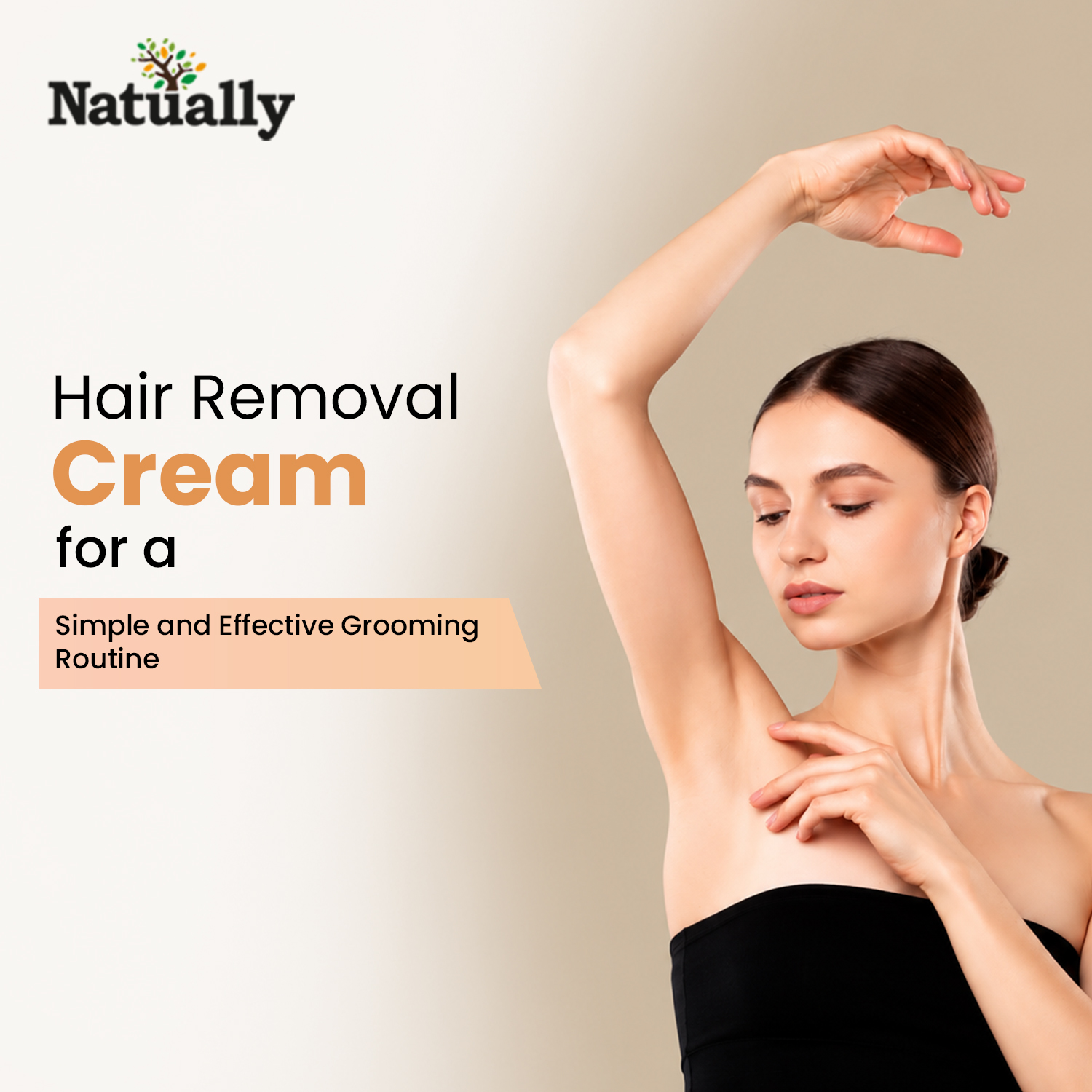 Hair Removal Cream for a Simple and Effective Grooming Routine