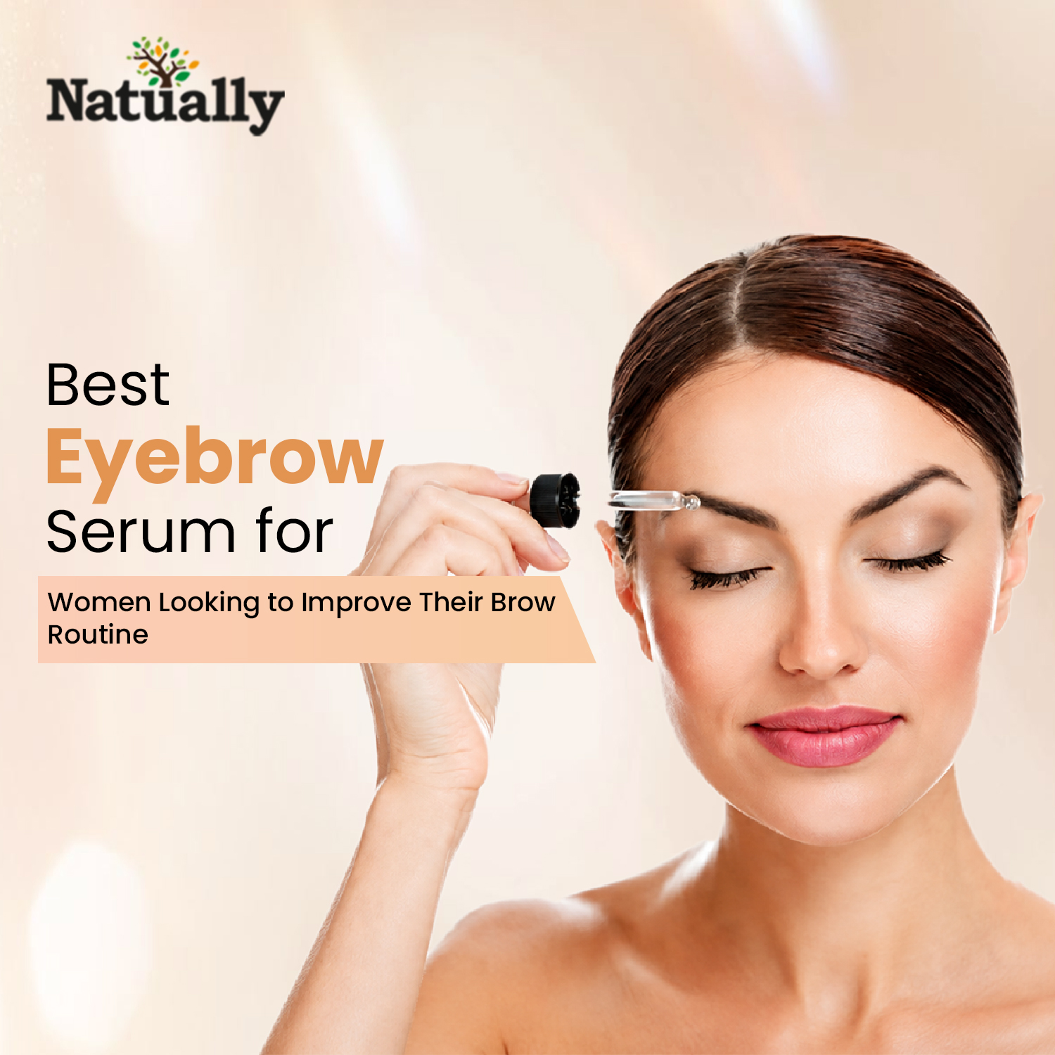 Best Eyebrow Serum for Women Looking to Improve Their Brow Routine