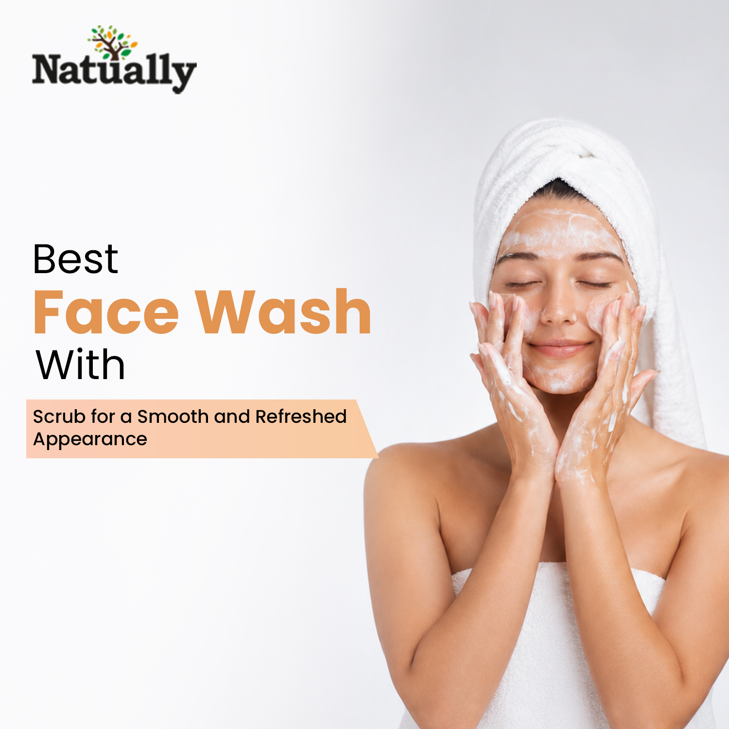 Best Face Wash With Scrub for a Smooth and Refreshed Appearance