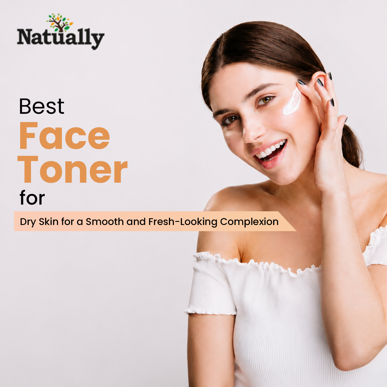 Best Face Toner for Dry Skin for a Smooth and Fresh-Looking Complexion