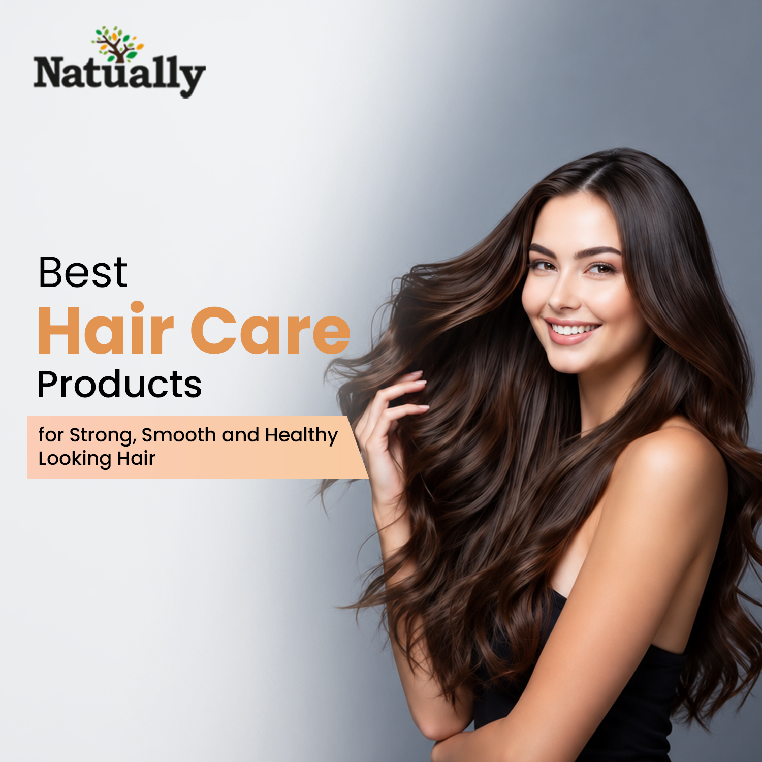 Best Hair Care Products for Strong, Smooth and Healthy-Looking Hair