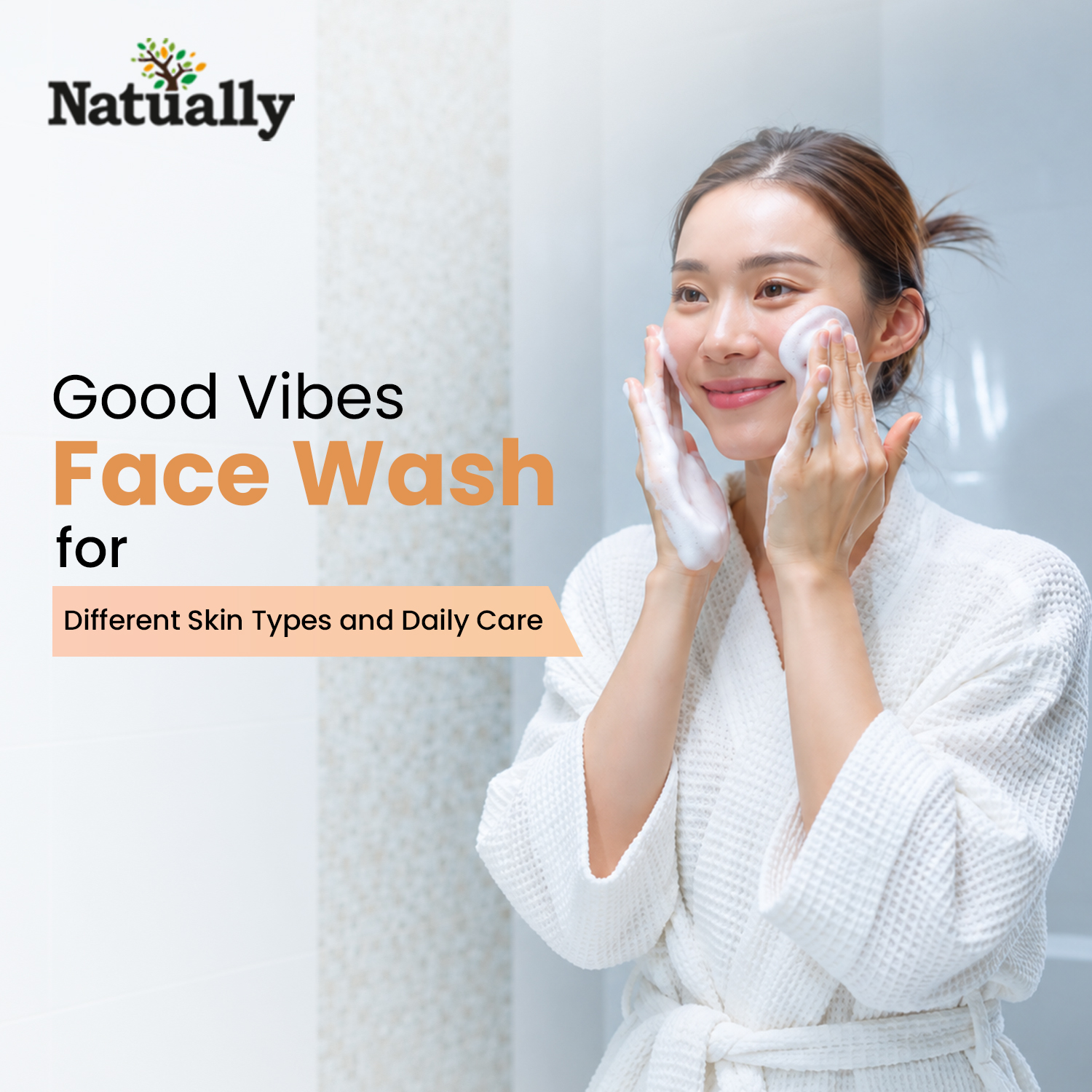 Good Vibes Face Wash for Different Skin Types and Daily Care
