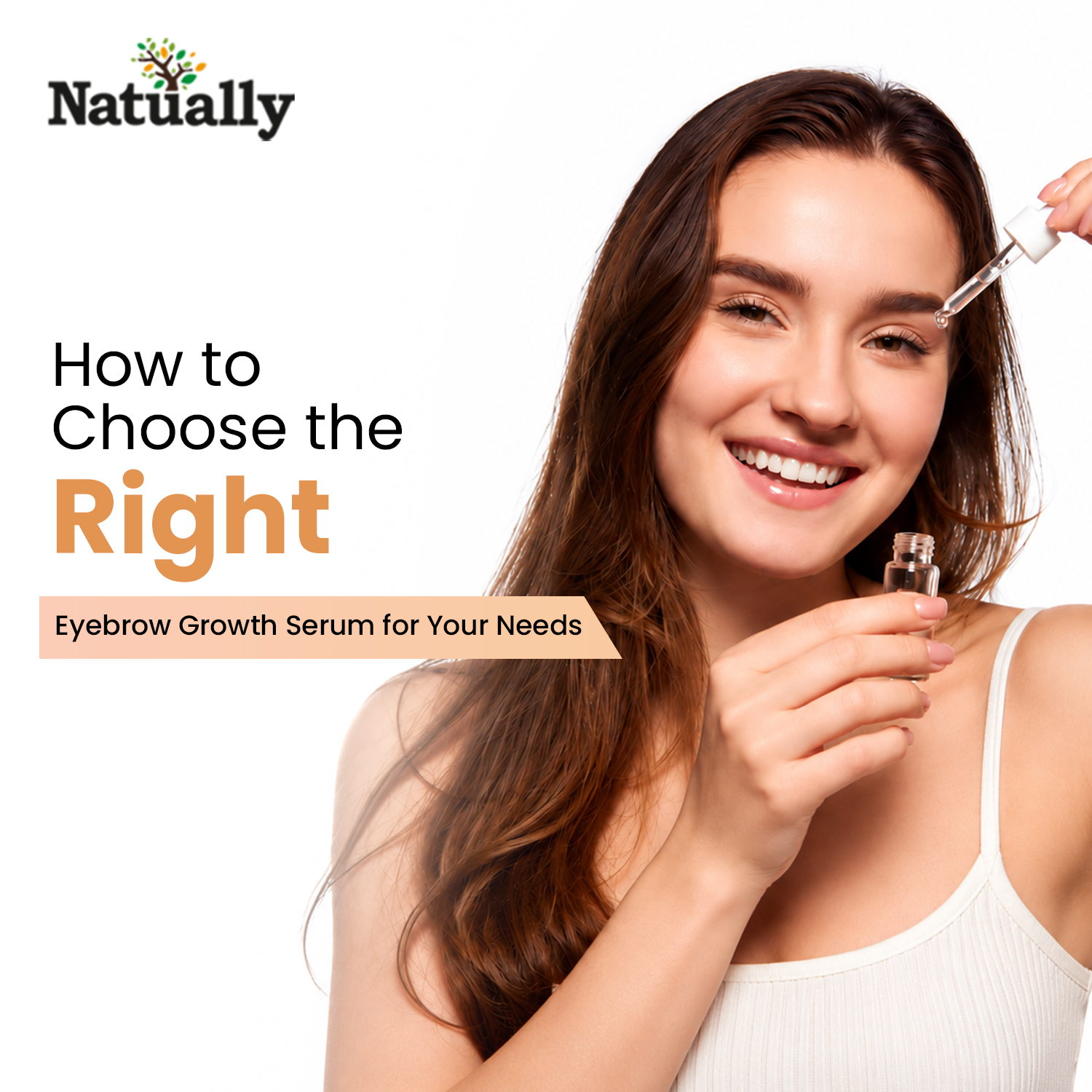 How to Choose the Right Eyebrow Growth Serum for Your Needs