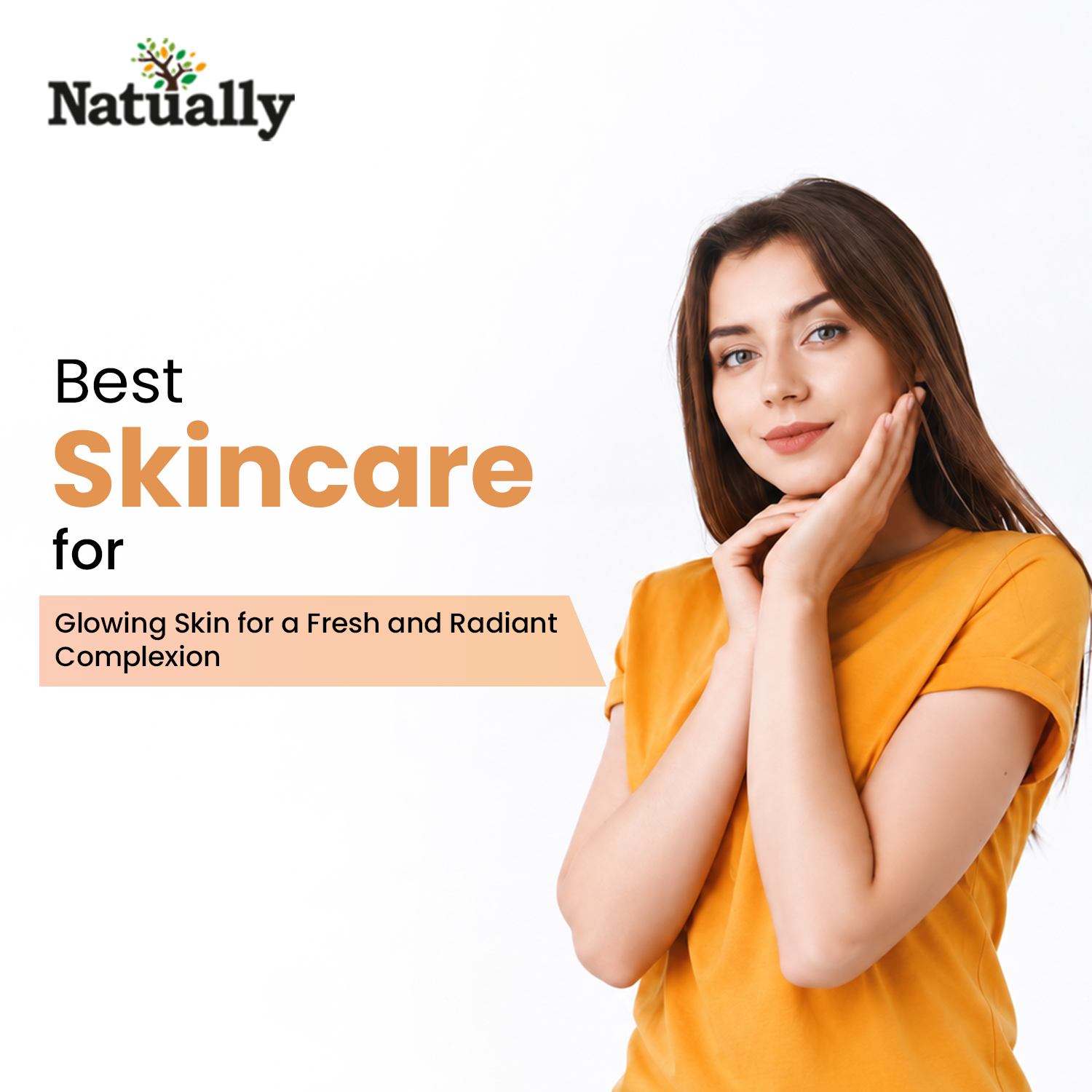 Best Skincare for Glowing Skin for a Fresh and Radiant Complexion