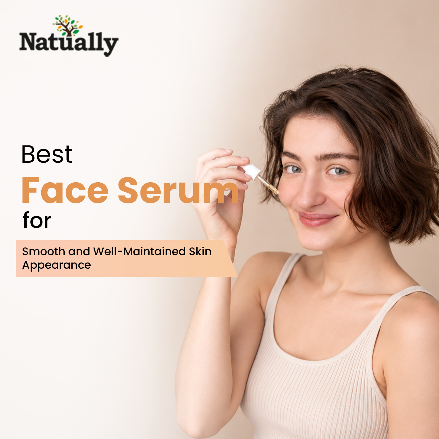 Best Face Serum for a Smooth and Well-Maintained Skin Appearance