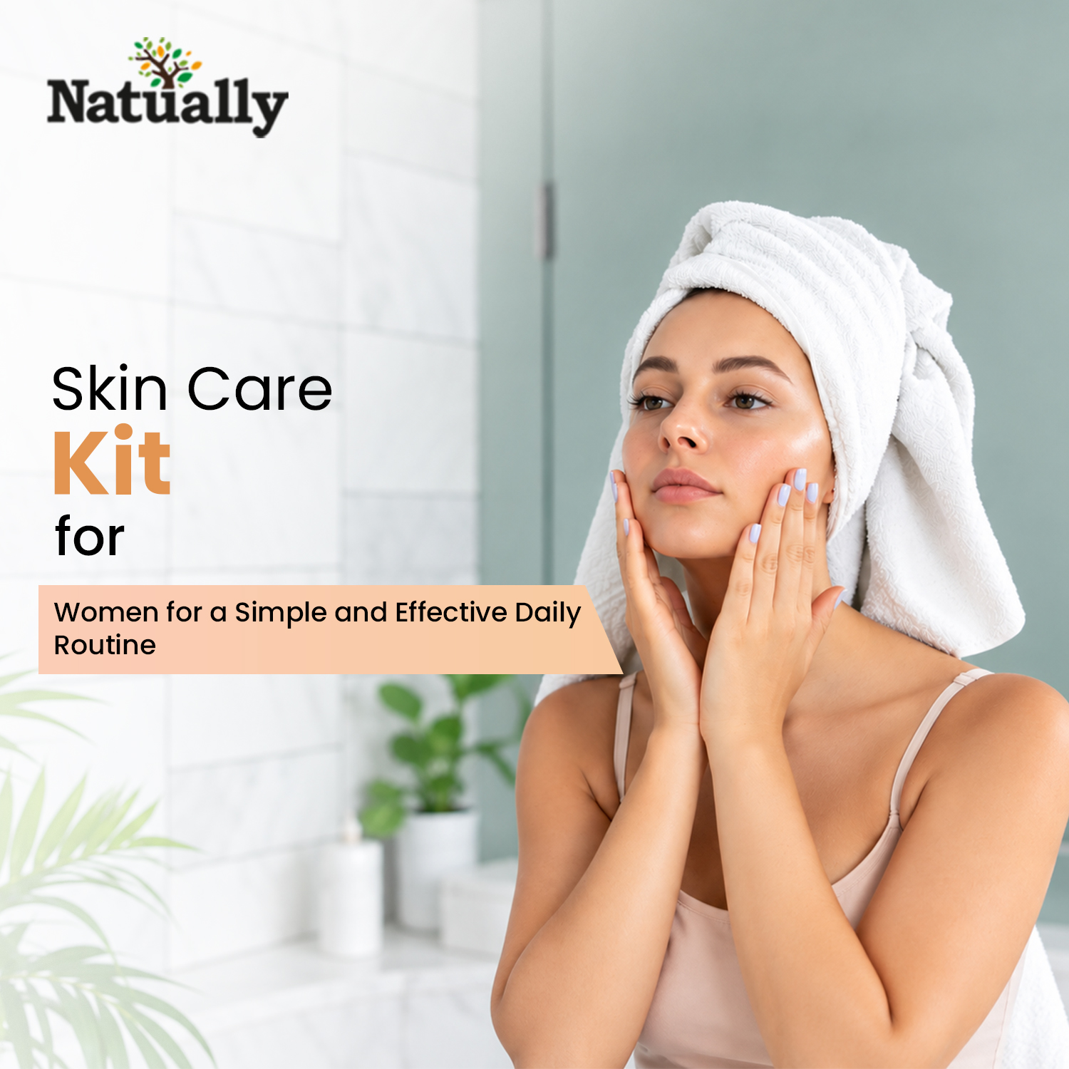 Skin Care Kit for Women for a Simple and Effective Daily Routine