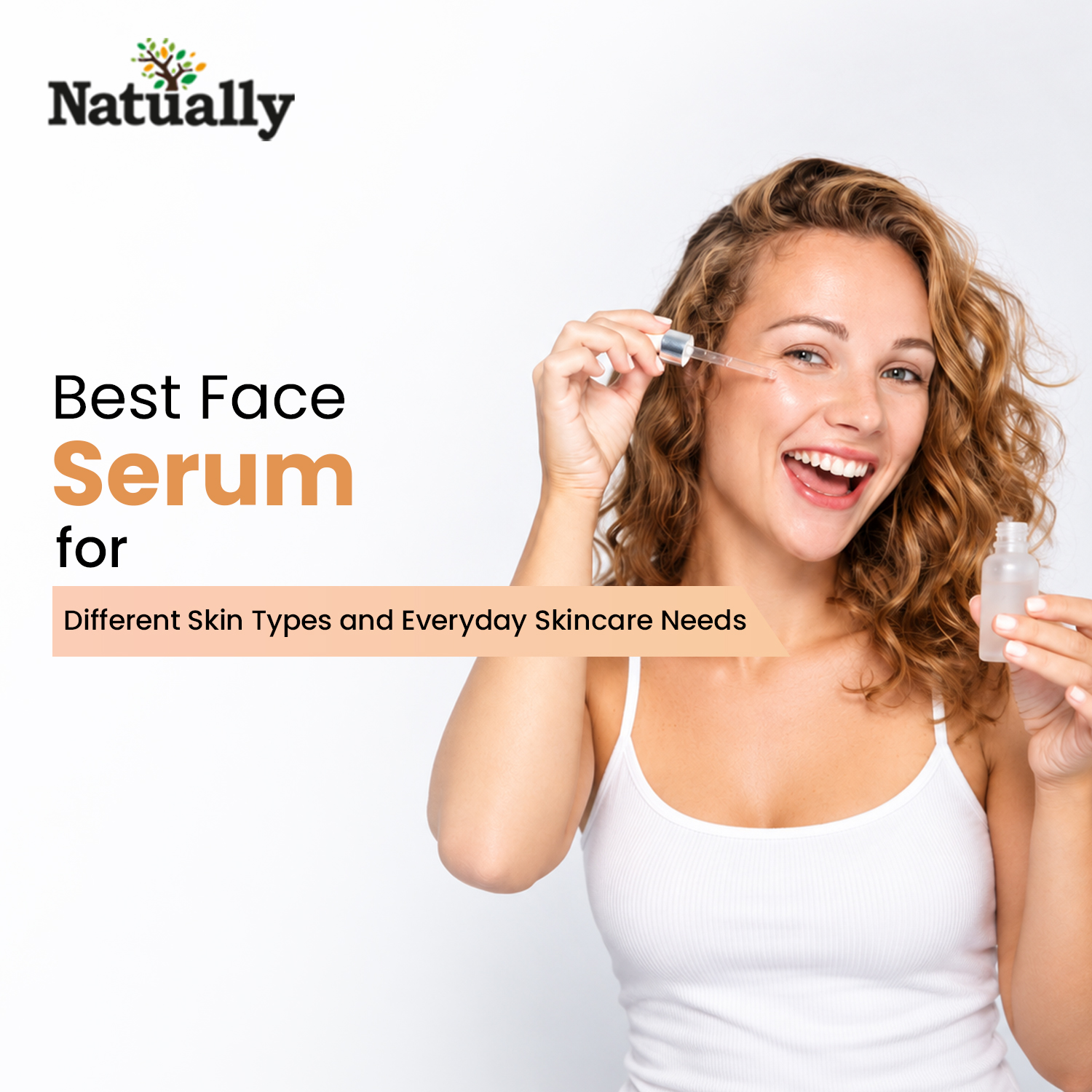Best Face Serum for Different Skin Types and Everyday Skincare Needs