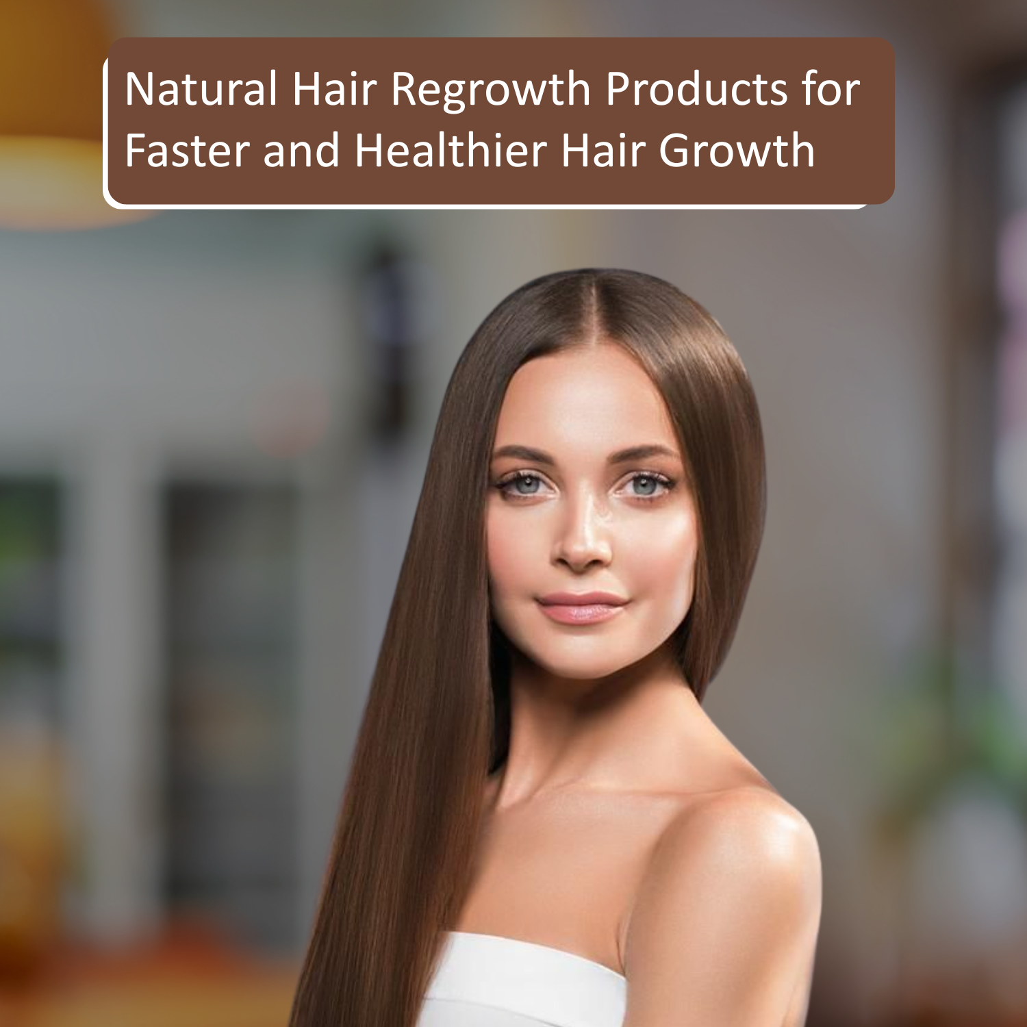 Natural Hair Regrowth Products for Faster and Healthier Hair Growth